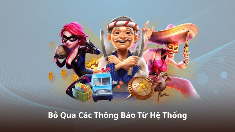 Bỏ Qua Các Thông Báo Từ Hệ Thống