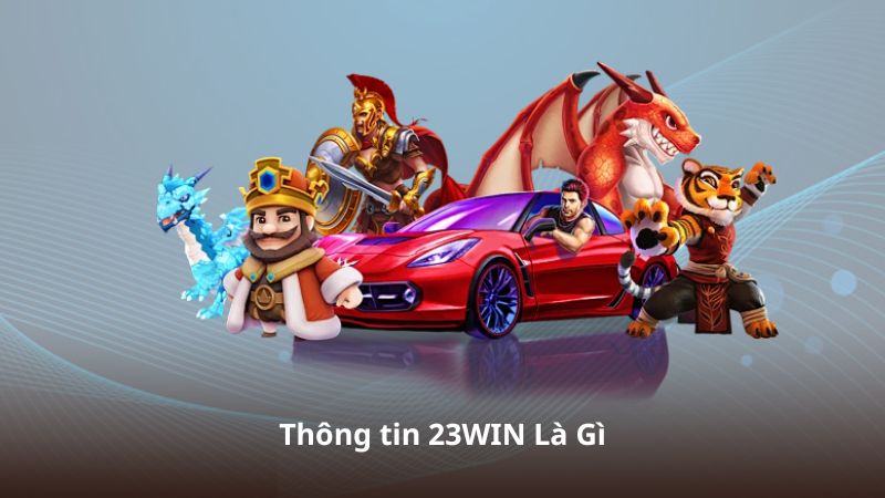 Thông tin 23WIN Là Gì?